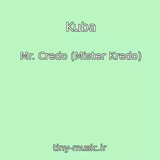 کاور آهنگ Kuba از Mr. Credo (Mister Kredo)
