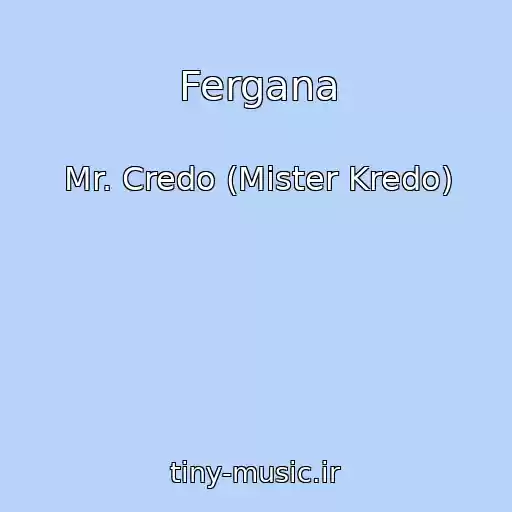 کاور آهنگ Fergana از Mr. Credo (Mister Kredo)