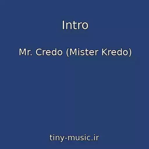 کاور آهنگ Intro از Mr. Credo (Mister Kredo)