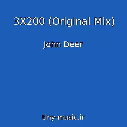 کاور آهنگ 3X200 (Original Mix) از John Deer