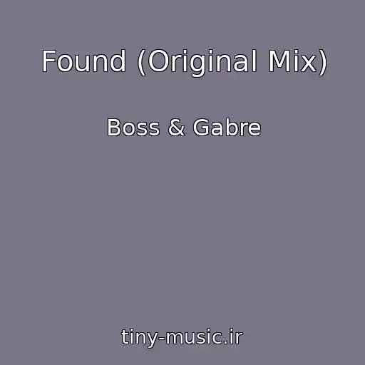 کاور آهنگ Found (Original Mix) از Boss & Gabre