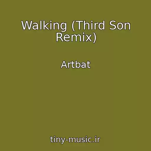 کاور آهنگ Walking (Third Son Remix) از Artbat
