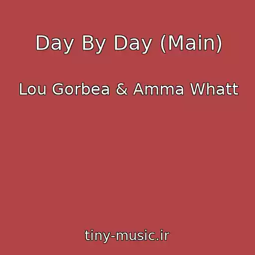 کاور آهنگ Day By Day (Main) از Lou Gorbea & Amma Whatt