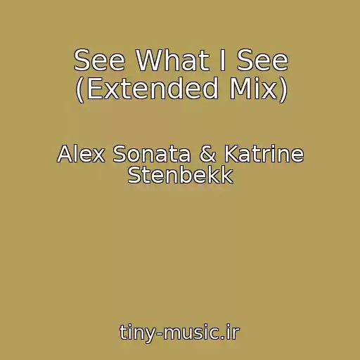 کاور آهنگ See What I See (Extended Mix) از Alex Sonata & Katrine Stenbekk