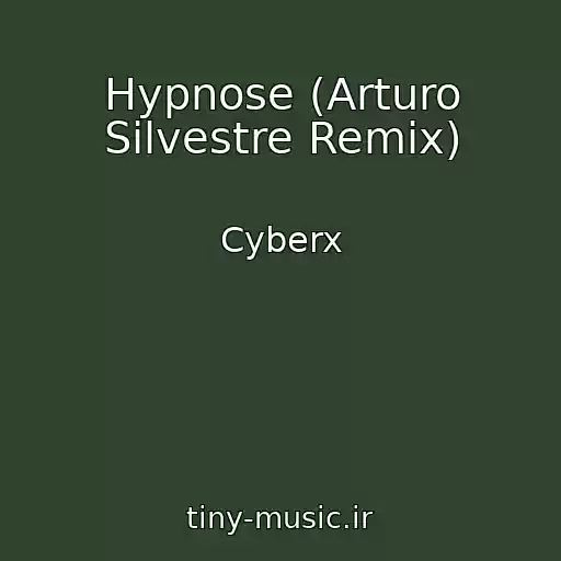 کاور آهنگ Hypnose (Arturo Silvestre Remix) از Cyberx