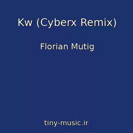 کاور آهنگ Kw (Cyberx Remix) از Florian Mutig