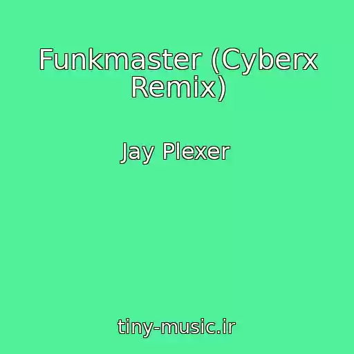کاور آهنگ Funkmaster (Cyberx Remix) از Jay Plexer