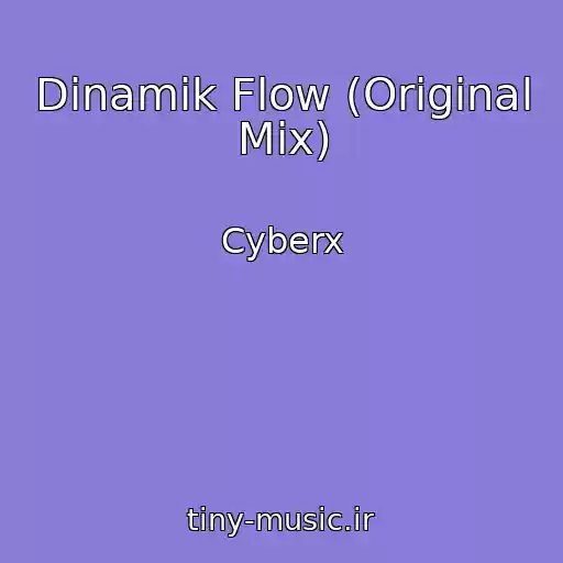 کاور آهنگ Dinamik Flow (Original Mix) از Cyberx