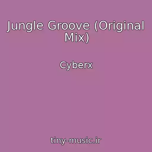 کاور آهنگ Jungle Groove (Original Mix) از Cyberx