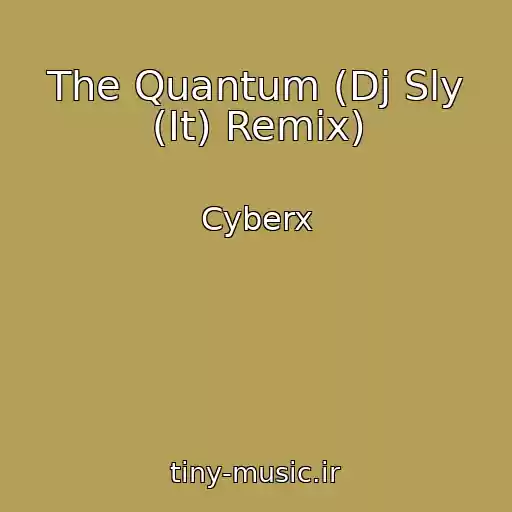 کاور آهنگ The Quantum (Dj Sly (It) Remix) از Cyberx