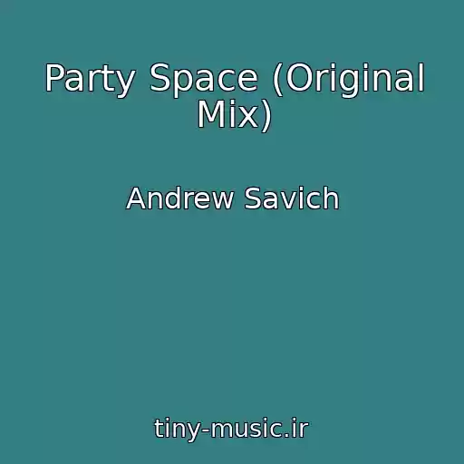 کاور آهنگ Party Space (Original Mix) از Andrew Savich