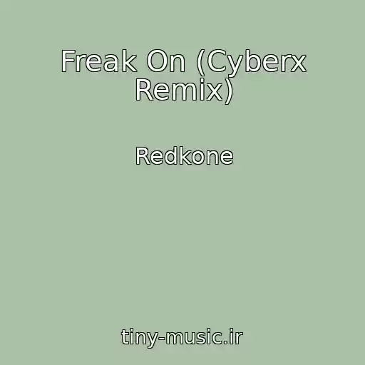 کاور آهنگ Freak On (Cyberx Remix) از Redkone