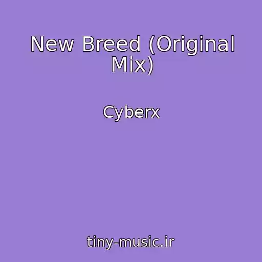 کاور آهنگ New Breed (Original Mix) از Cyberx