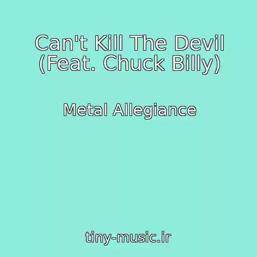 کاور آهنگ Can't Kill The Devil (Feat. Chuck Billy) از Metal Allegiance
