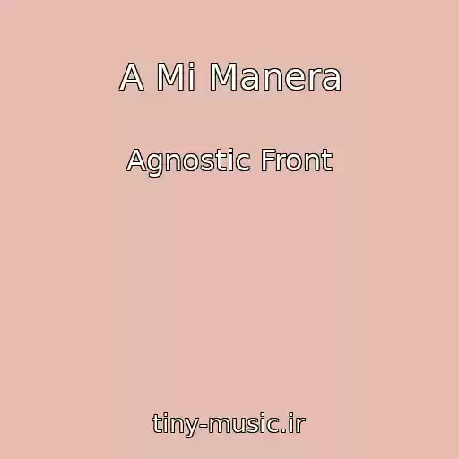 کاور آهنگ A Mi Manera از Agnostic Front