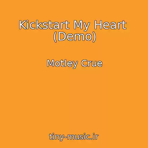 کاور آهنگ Kickstart My Heart  (Demo) از Motley Crue