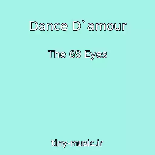 کاور آهنگ Dance D`amour از The 69 Eyes