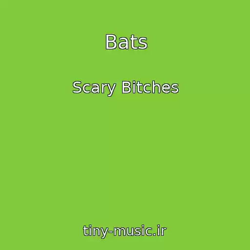 کاور آهنگ Bats از Scary Bitches