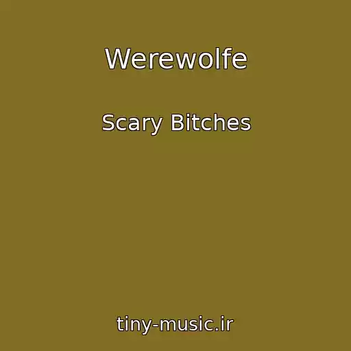 کاور آهنگ Werewolfe از Scary Bitches