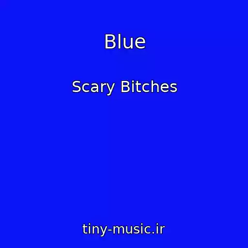 کاور آهنگ Blue از Scary Bitches