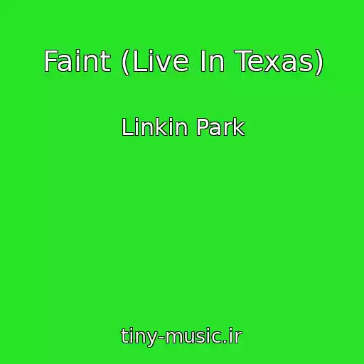 کاور آهنگ Faint (Live In Texas) از Linkin Park