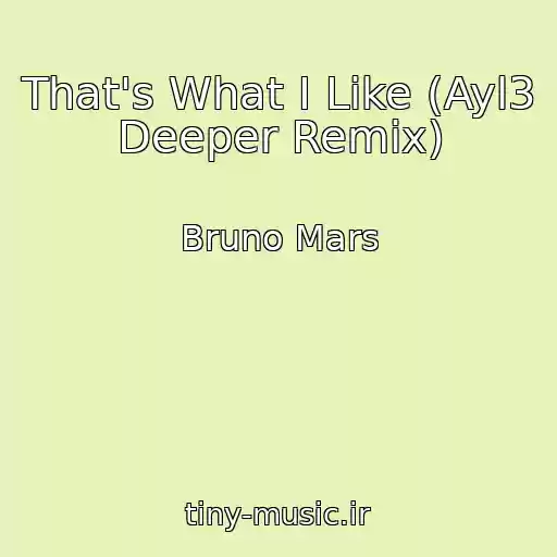 کاور آهنگ That's What I Like (Ayl3 Deeper Remix) از Bruno Mars
