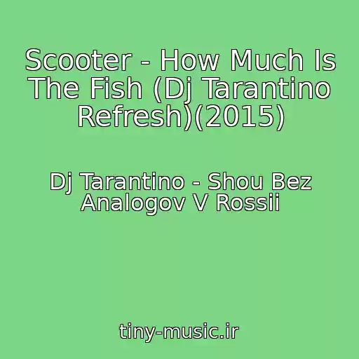 کاور آهنگ Scooter - How Much Is The Fish (Dj Tarantino Refresh)(2015) از Dj Tarantino - Shou Bez Analogov V Rossii