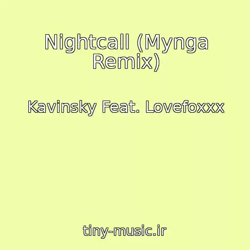کاور آهنگ Nightcall (Mynga Remix) از Kavinsky Feat. Lovefoxxx