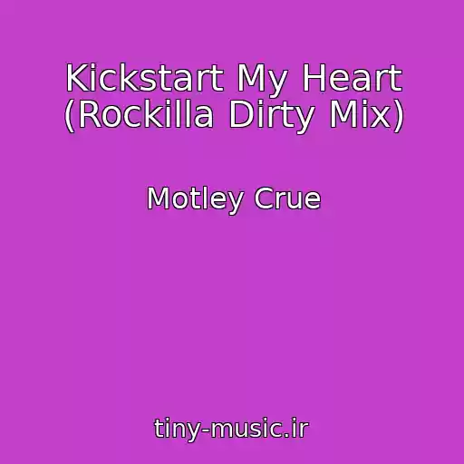 کاور آهنگ Kickstart My Heart (Rockilla Dirty Mix) از Motley Crue