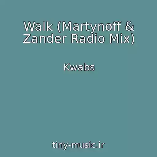 کاور آهنگ Walk (Martynoff & Zander Radio Mix) از Kwabs