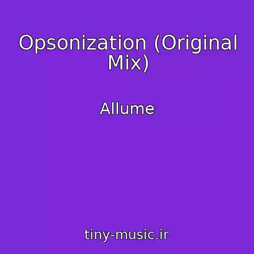 کاور آهنگ Opsonization (Original Mix) از Allume
