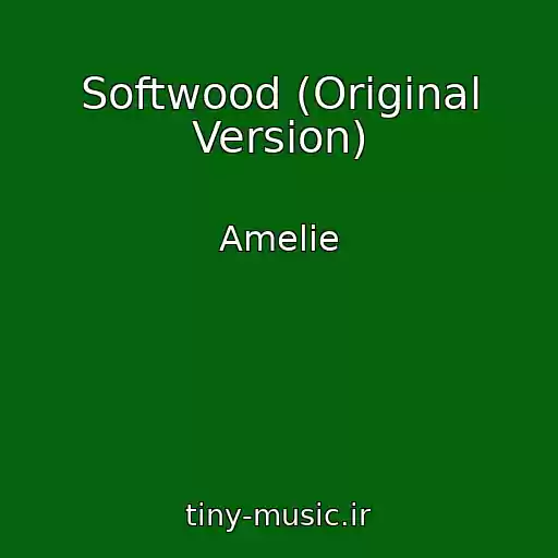 کاور آهنگ Softwood (Original Version) از Amelie