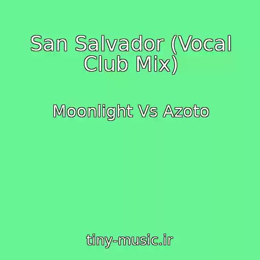 کاور آهنگ San Salvador (Vocal Club Mix) از Moonlight Vs Azoto
