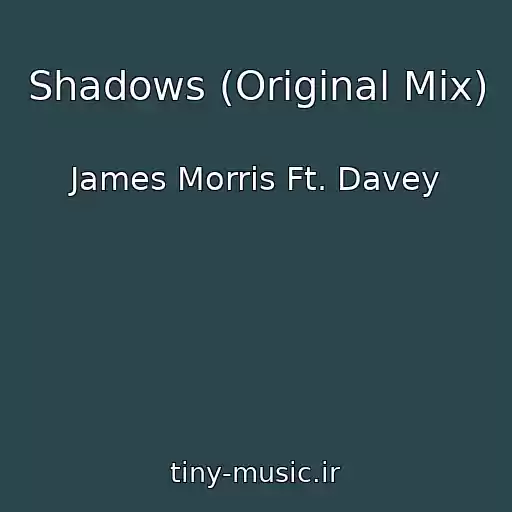 کاور آهنگ Shadows (Original Mix) از James Morris Ft. Davey