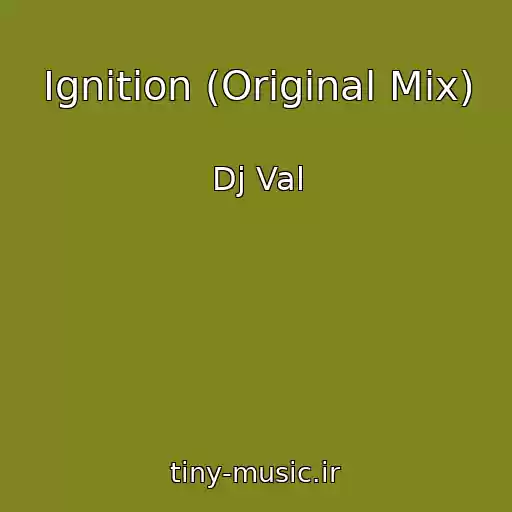 کاور آهنگ Ignition (Original Mix) از Dj Val