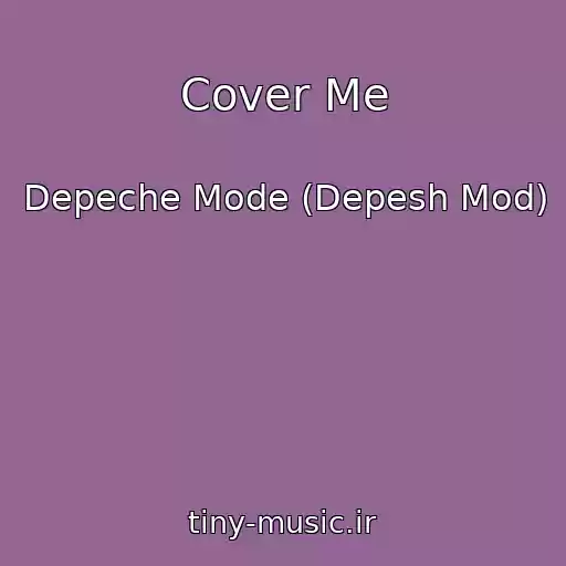 کاور آهنگ Cover Me از Depeche Mode (Depesh Mod)