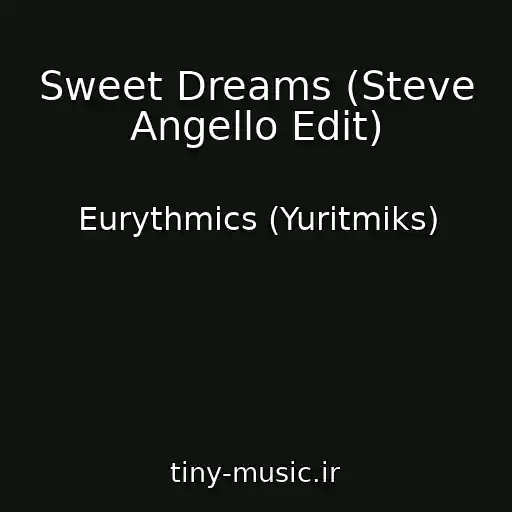 کاور آهنگ Sweet Dreams (Steve Angello Edit) از Eurythmics (Yuritmiks)