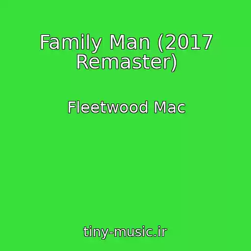 کاور آهنگ Family Man (2017 Remaster) از Fleetwood Mac