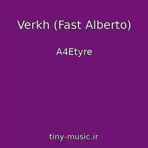 کاور آهنگ Verkh (Fast Alberto) از A4Etyre