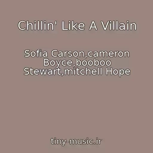 کاور آهنگ Chillin' Like A Villain از Sofia Carson,cameron Boyce,booboo Stewart,mitchell Hope
