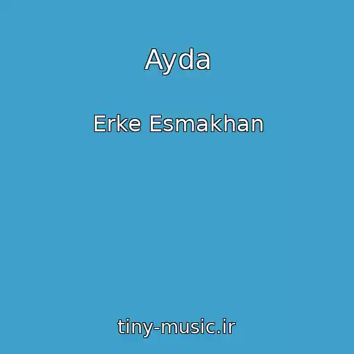 کاور آهنگ Ayda از Erke Esmakhan
