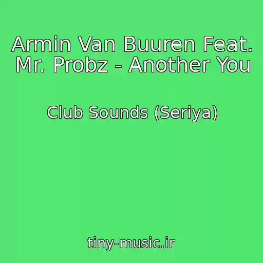 کاور آهنگ Armin Van Buuren Feat. Mr. Probz - Another You از Club Sounds (Seriya)