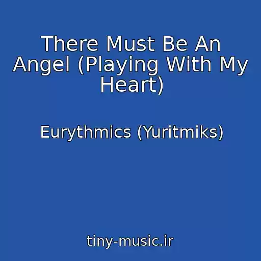 کاور آهنگ There Must Be An Angel (Playing With My Heart) از Eurythmics (Yuritmiks)