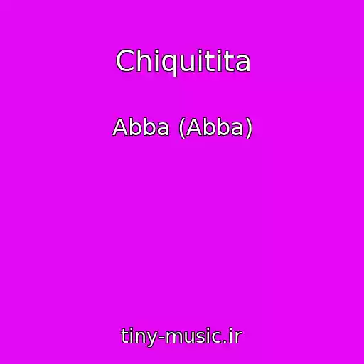 کاور آهنگ Chiquitita از Abba (Abba)