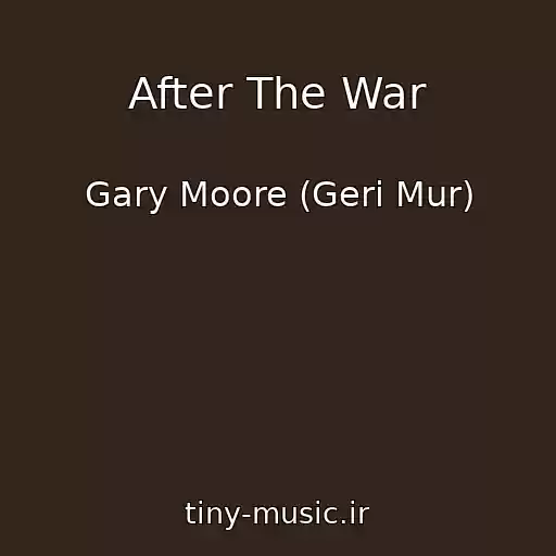 کاور آهنگ After The War از Gary Moore (Geri Mur)