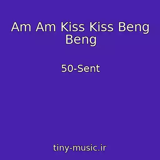 کاور آهنگ Am Am Kiss Kiss Beng Beng از 50-Sent