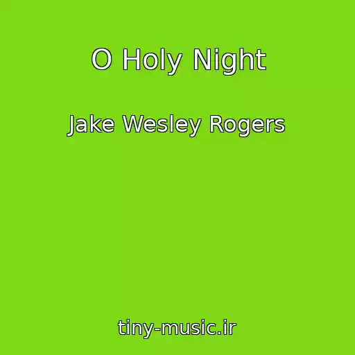کاور آهنگ O Holy Night از Jake Wesley Rogers