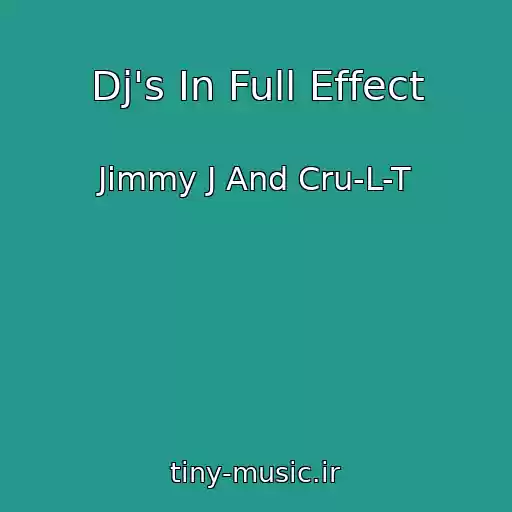 کاور آهنگ Dj's In Full Effect از Jimmy J And Cru-L-T