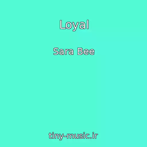کاور آهنگ Loyal از Sara Bee