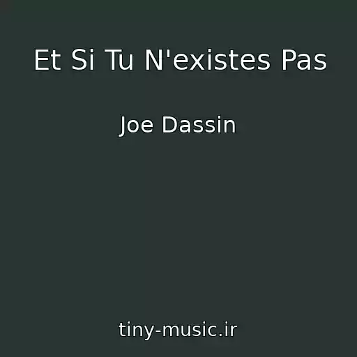 کاور آهنگ Et Si Tu N'existes Pas از Joe Dassin